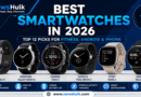 Best Smartwatches in 2026 featuring Apple Watch Series 11, Samsung Galaxy Watch 8, Garmin Fenix 9, Google Pixel Watch 4, Fitbit Sense 3, and Amazfit Balance 2 comparison.