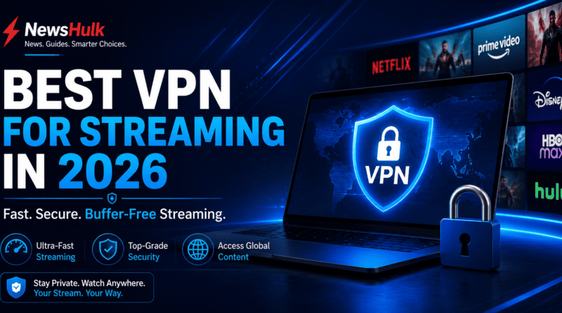 Best VPN for Streaming in 2026 featured image showing secure VPN protection with NewsHulk branding